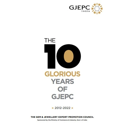 The 10 Glorious Years of GJEPC 2021-2022